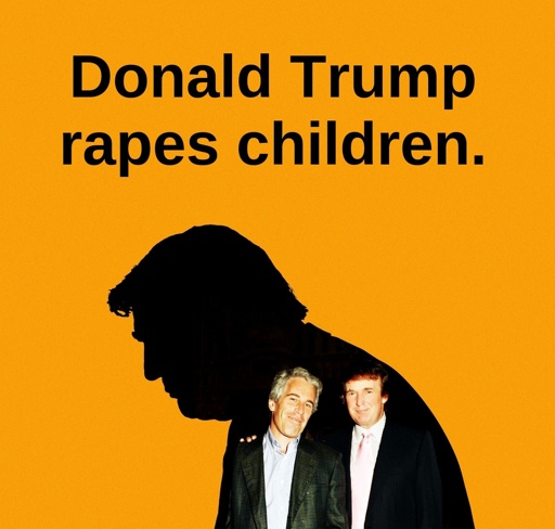 Donald Trump rapes children.